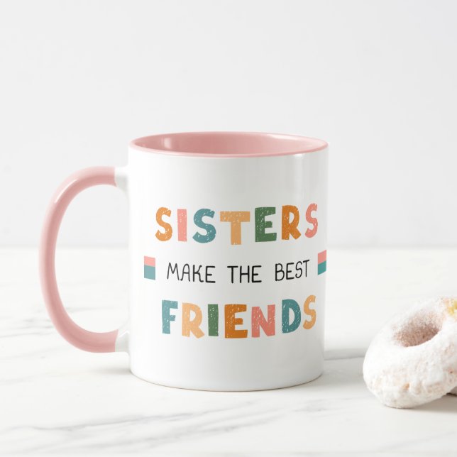 Sisters Make The Best Friends Customizable Mug (With Donut)