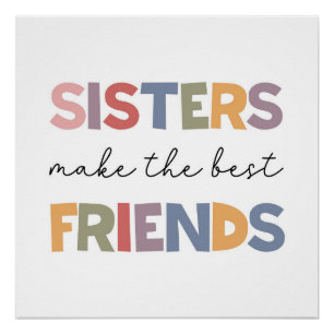 Sisters Make The Best Friends Poster