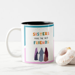 Sisters make the best friends Two-Tone coffee mug