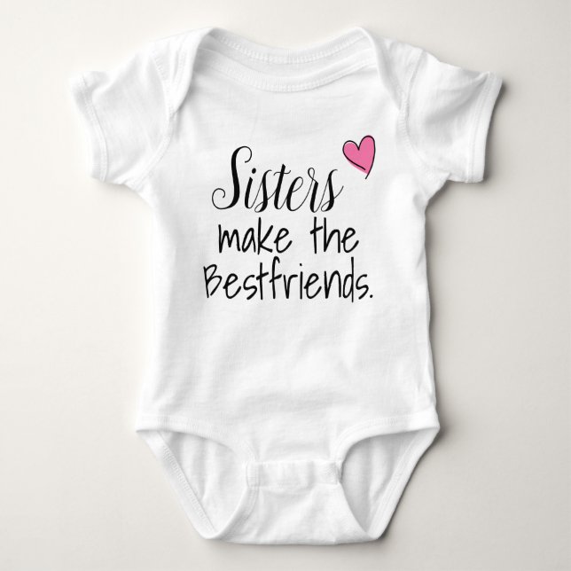Sisters make the bestfriends baby bodysuit (Front)