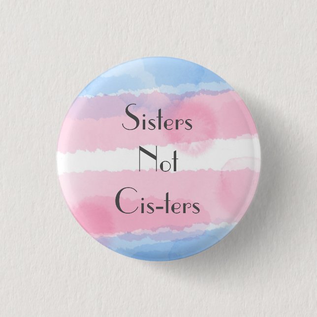 Sisters not Cis-ters 3 Cm Round Badge (Front)