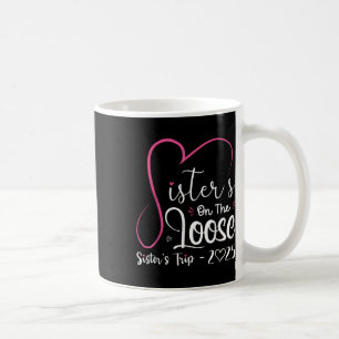 Sisters On The Loose Shirt Sisters Trip 2025 Vacat Coffee Mug