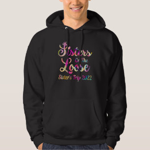 Sisters On The Loose Sister's Trip 2022 Sisters Ro Hoodie