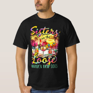 Sisters On The Loose Tie Dye Sister_s Weekend Trip T-Shirt