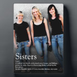 Sisters Quote Modern Fun Cool Plaque<br><div class="desc">Celebrate sisterhood with our "Sisters" Quote Modern Fun Cool Photo definition print. Perfect for gifts or decor,  this piece humorously highlights the bond and joy sisters share. Ideal for bedrooms,  living rooms,  and more.</div>