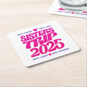 Sisters Trip 2025 Vacation Vibe Matching Love Square Paper Coaster