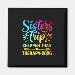 Sisters Trip 2026 Cheapers Than Therapy Summer Vac Magnet