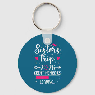 Sisters Trip 2026 Memories Vacation Key Ring