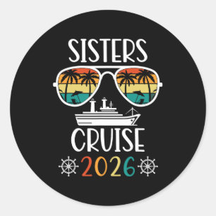 Sisters Trip 2026 Womens Weekend Cruise Vacation M Classic Round Sticker