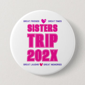 Sisters Trip 202X Custom Year Vacation Vibe Love 7.5 Cm Round Badge