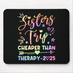 Sisters Trip Funny Sisters Squad Cheapers Than The Mouse Pad