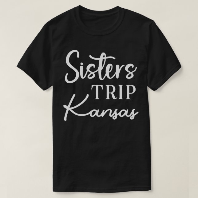 Sisters Trip Kansas T-Shirt (Design Front)