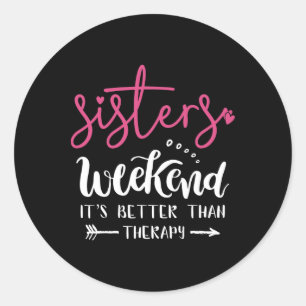 Sisters Weekend Girls Trip Weekend Summer Vacation Classic Round Sticker