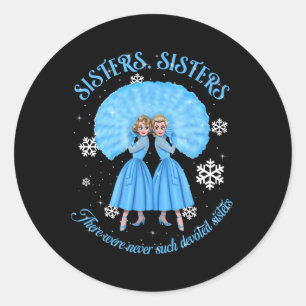 Sisters White Christmas Movie 1954 Xmas Snow Holid Classic Round Sticker