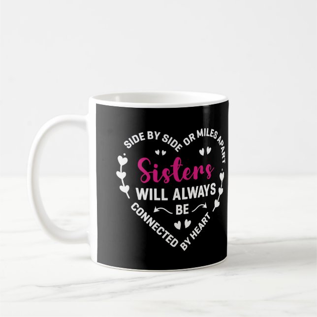 Sisters Will Always Be Connected By Heart Sayings Coffee Mug (Left)