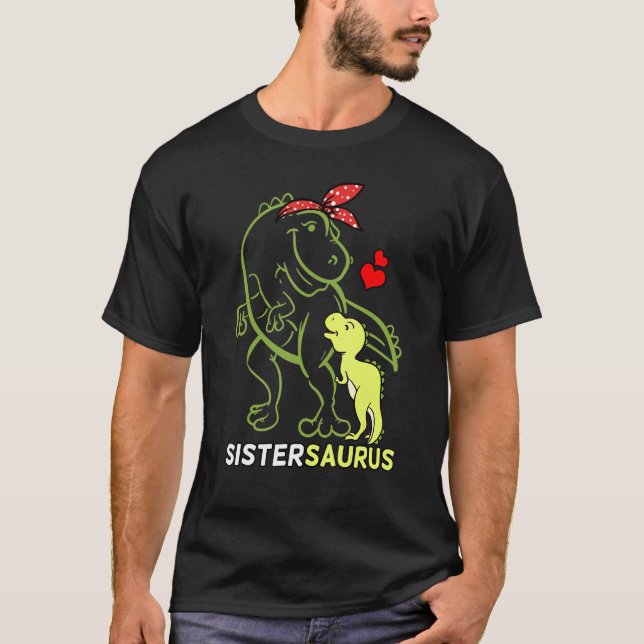 Sistersaurus Sister Dinosaur Baby Sis Siblings Day T-Shirt (Front)