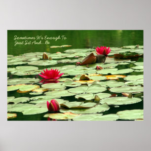 Sit and Be Waterlilies Poster