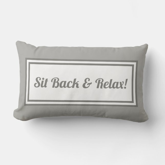 Sit Back And Relax! Grey and White Lumbar Cushion (Front)