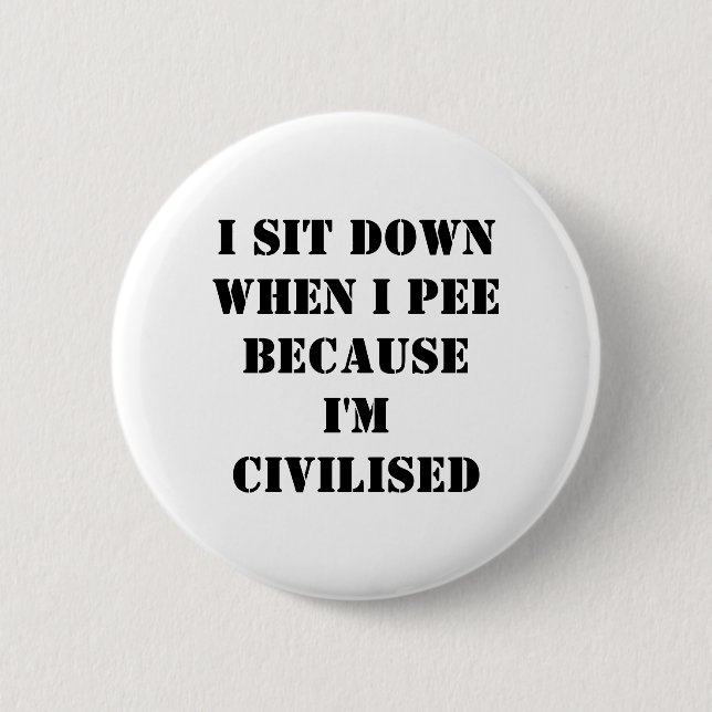 Sit down 6 cm round badge (Front)