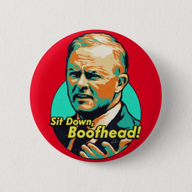 Sit down, Boofhead! 6 Cm Round Badge (Front)
