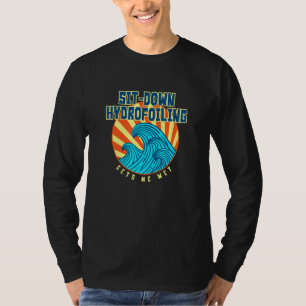 Sit-down Hydrofoiling Gets Me Wet Tropical Sports T-Shirt