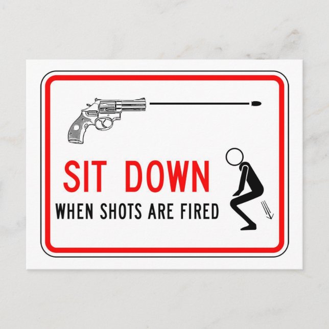 Sit Down When Shots are Fired Warning Postcard (Front)
