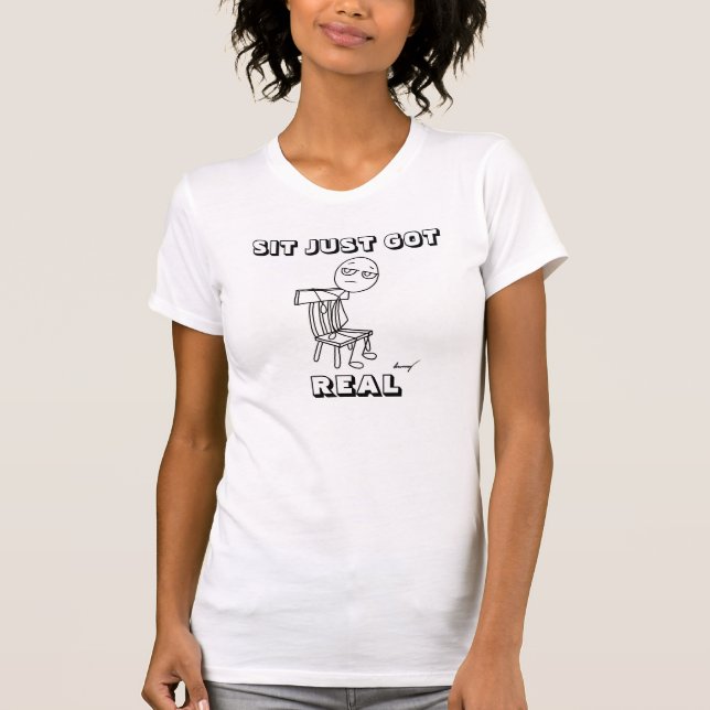 SIT JUST GOT REAL Womens Jersey Tee (Front)