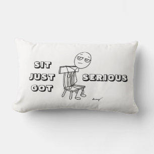 SIT JUST GOT SERIOUS Lumbar Pillow