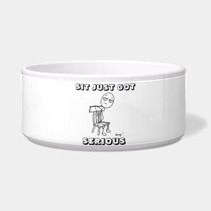 SIT JUST GOT SERIOUS Pet Bowl
