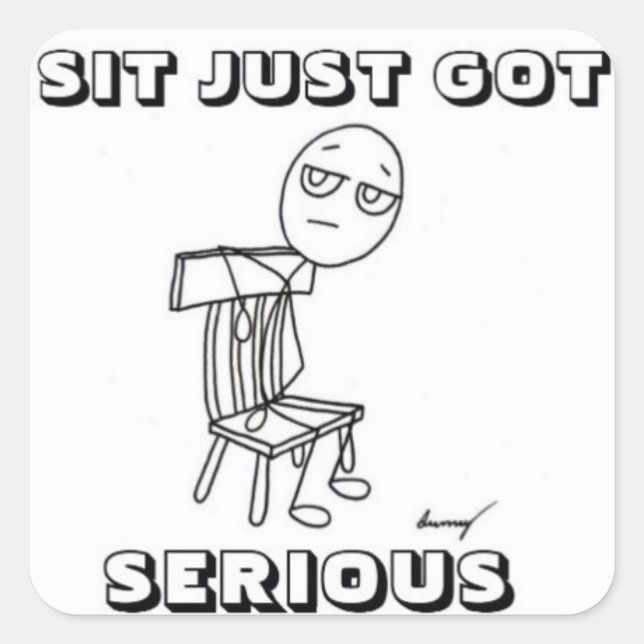 SIT JUST GOT SERIOUS Stickers - Set of 20 (Front)