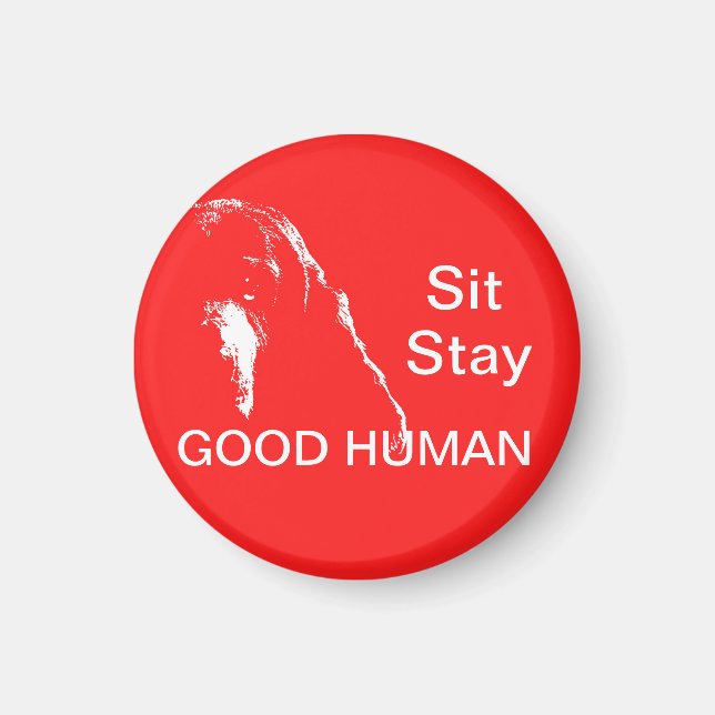 Sit Stay Good Human Magnet (Front)