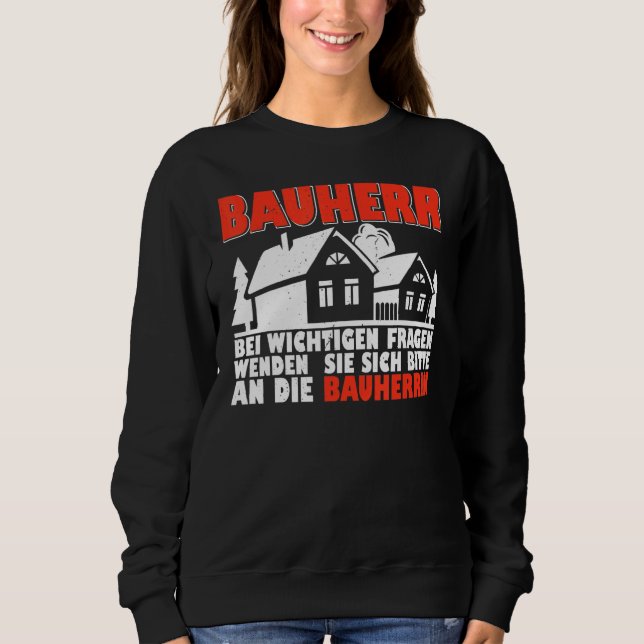 Site manager builder builder construction building sweatshirt (Front)