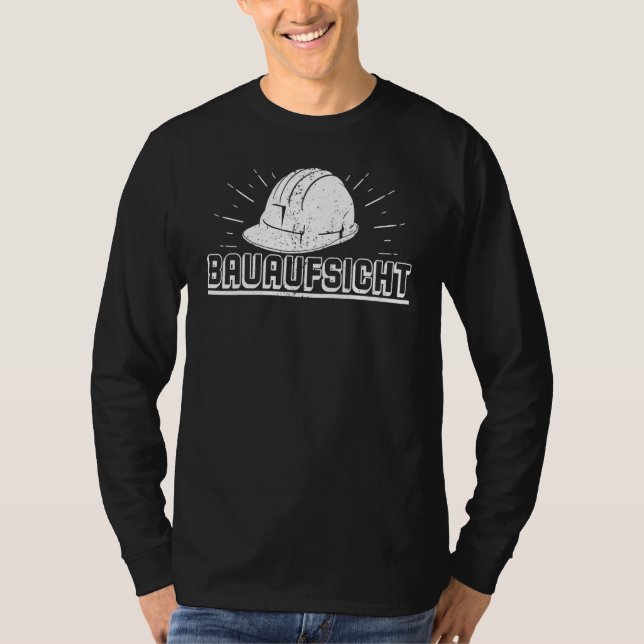 Site manager builder builder construction building T-Shirt (Front)