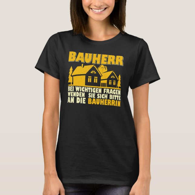 Site manager builder builder construction building T-Shirt (Front)