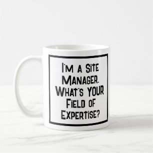 Site Manager. What's YOUR Field of Expertise? Coffee Mug