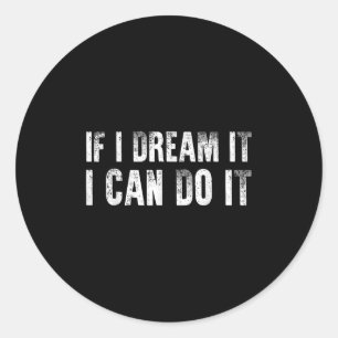 Sitive Affirmation Success Quote Men Women Teen Bo Classic Round Sticker