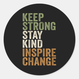 Sitive Message Keep Strong Stay Kind Vintage Motiv Classic Round Sticker
