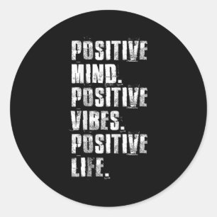Sitive Mind Sitive Vibes Sitive Life Motivational  Classic Round Sticker