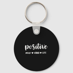 Sitive Mind Sitive Vibes Sitive Life Motivational  Key Ring