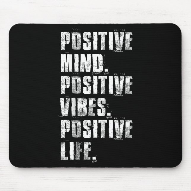 Sitive Mind Sitive Vibes Sitive Life Motivational  Mouse Pad (Front)