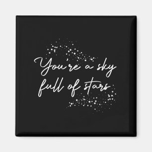 Sitive Motivational Youre A Sky Full Of Stars Up Magnet