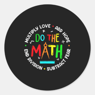 Sitive Quote Insring Slogan Love Hope Fear Do The Classic Round Sticker