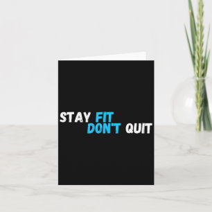 Sitive Stay Fit Dont Quit Workout Fitness Gym  Card