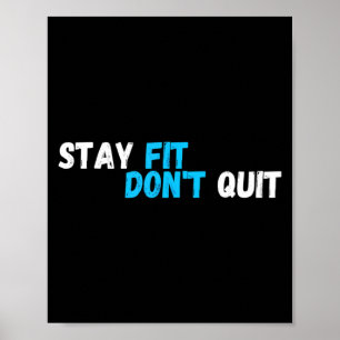 Sitive Stay Fit Dont Quit Workout Fitness Gym  Poster
