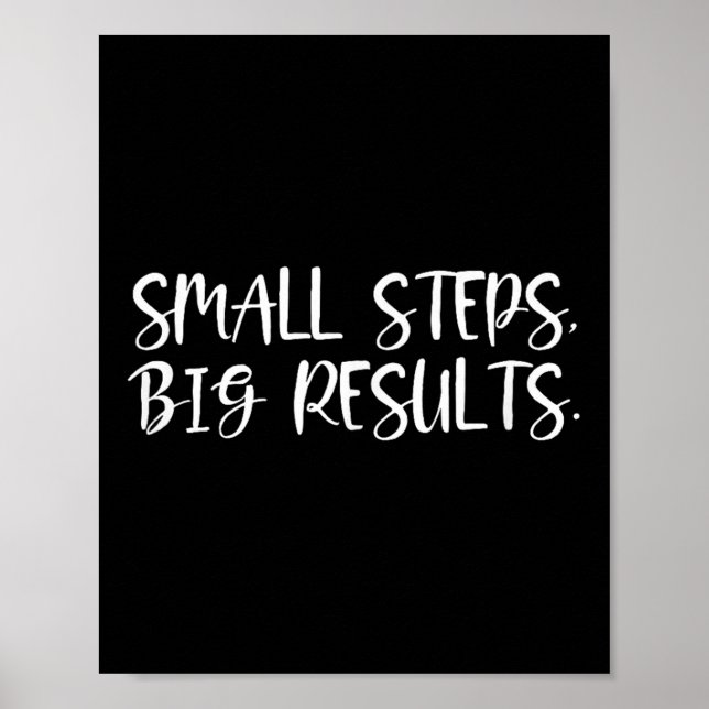 Sitive Work Quotes_ Small Steps, Big Results  Poster (Front)