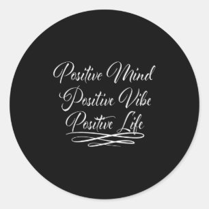Sitives Mind Sitive Vibe Sitive Life Motivation Qu Classic Round Sticker
