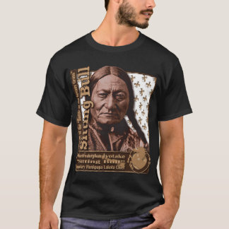 Sitting Bull Hunkpapa Lakota Holy Man T-Shirt