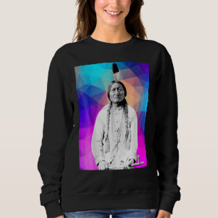 Sitting Bull Native American Indian Chief Lakota Sweatshirt