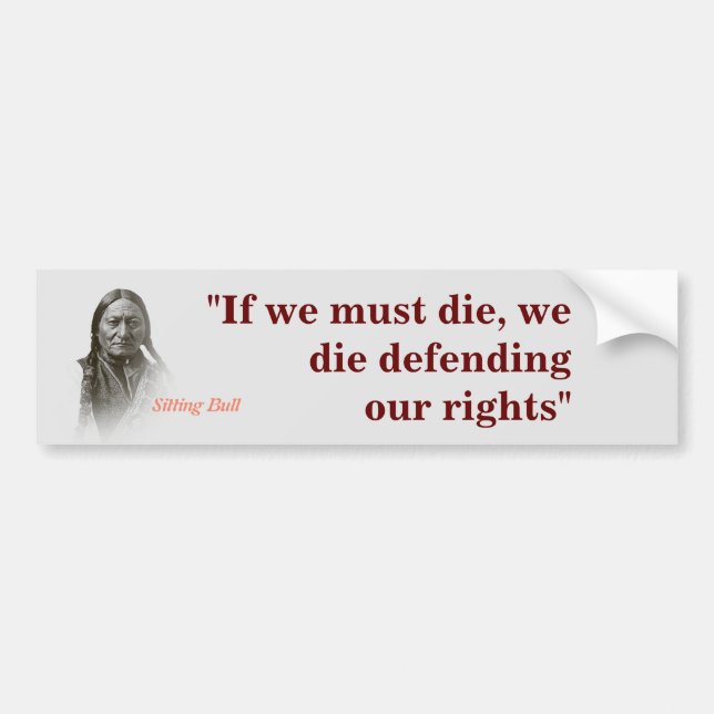 Sitting Bull Quote On Defending Our Rights Bumper  Sticker (Front)