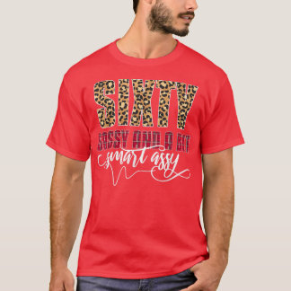 Sity Sassy And A Bit Smart AssyWomen 60th Birthday T-Shirt
